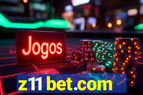 z11 bet.com